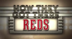 How They Got There Cincinnati Reds 2013 Season